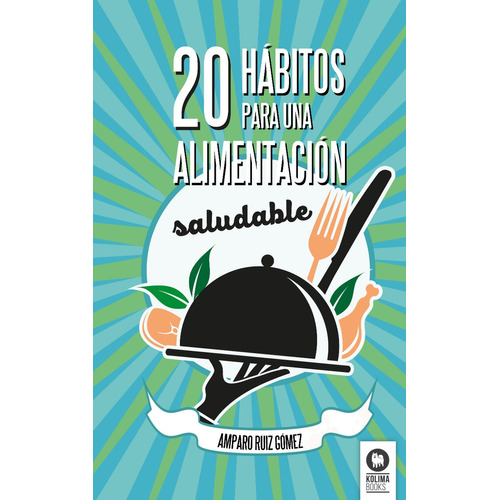 20 Habitos Para Una Alimentacion Saludable - Gomez Ruiz