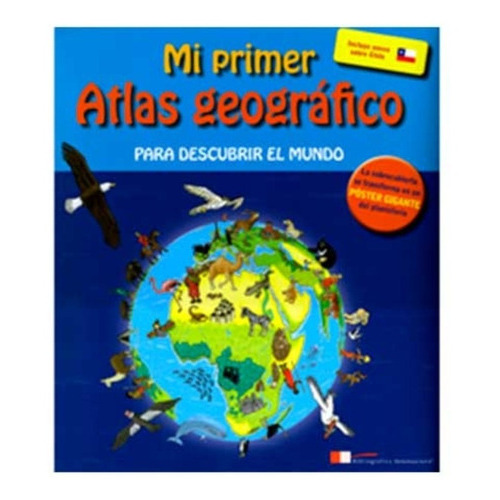 Mi Primer Atlas Geográfico.: Mi Primer Atlas Geográfico., De Sabrina Lanneluc - Marie Delhomme. Editorial Bibliográfica, Tapa Dura En Castellano