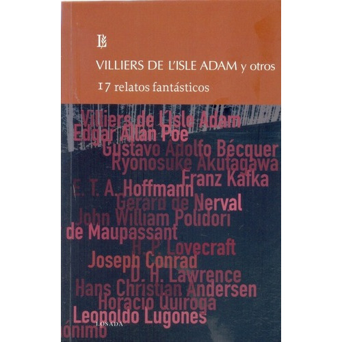 17 Relatos Fantasticos - De L'isle Adam, Villiers, de DE L'ISLE ADAM, VILLIERS. Editorial Losada en español