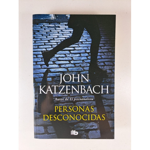 Personas Desconocidas, De John Katzenbach. Editorial Ediciones B, Tapa Blanda En Español, 2022