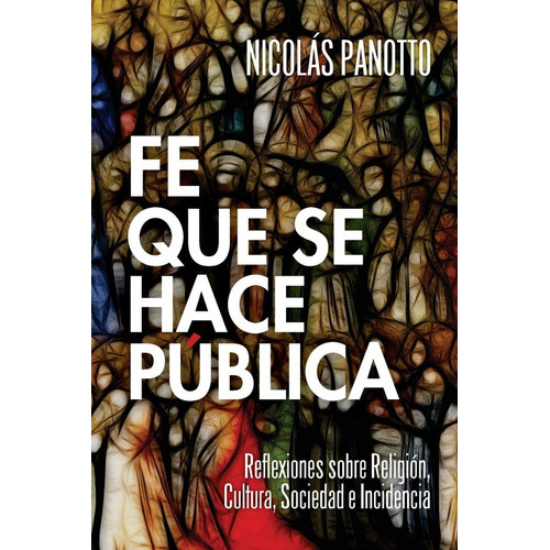 Fe Que Se Hace Publica, De Nicolas Panotto. Editorial Juanuno1 En Español