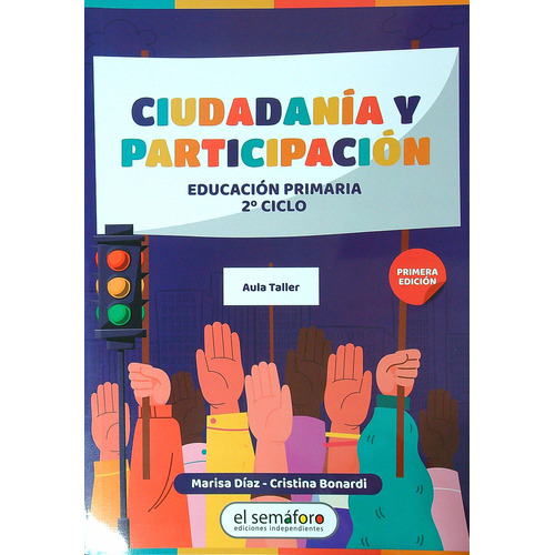 Ciudadania Y Participacion - 2° Ciclo, de Diaz, Marisa. Editorial El Semáforo, tapa blanda en español, 2023