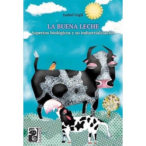 Libro La Buena Leche De Isabel Gigli, De Isabel Gigli. Editorial Maipue, Tapa Blanda En Español