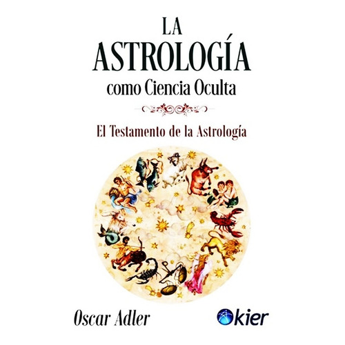 La Astrologia Como Ciencia Oculta Oscar Adler - Libro