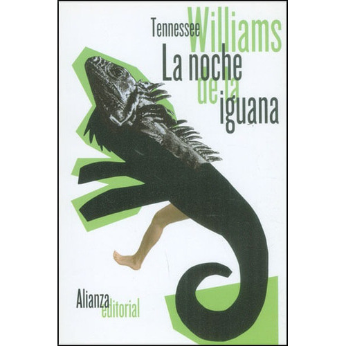 La Noche De La Iguana, de Tennessee Williams. Editorial Alianza distribuidora de Colombia Ltda., tapa blanda, edición 2013 en español