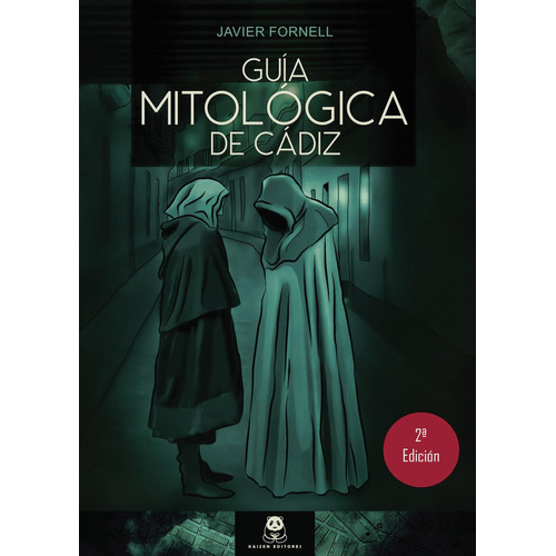 Guía Mitológica De Cádiz: No aplica, de Fornell Fernández , Francisco Javier.. Serie 1, vol. 1. Editorial Kaizen Editores, tapa pasta blanda, edición 1 en español, 2021