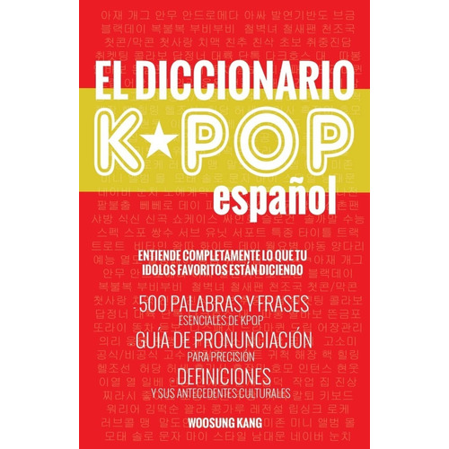 Libro El Diccionario Kpop [ En Español ] Por Woosung Kang