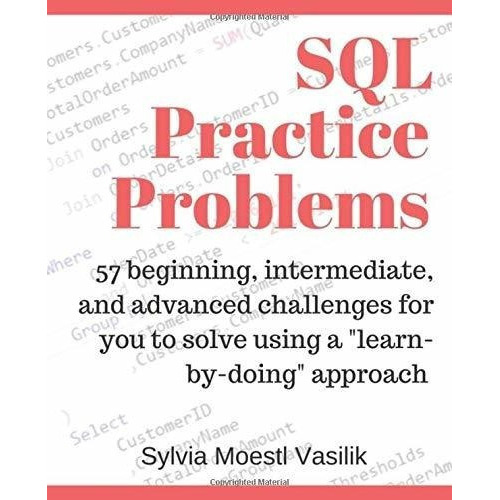 Sql Practice Problems 57 Beginning, Intermediate, An, de Vasilik, Sylvia Moestl. Editorial Independently Published en inglés
