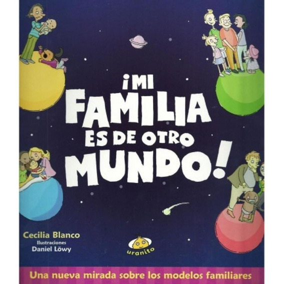 ¡mi Familia Es De Otro Mundo! - Cecilia Blanco