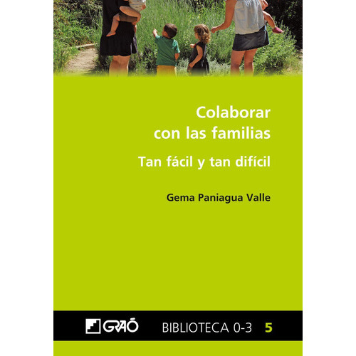 COLABORAR CON LAS FAMILIAS, de PANIAGUA VALLE, GEMA. Editorial Graó, tapa blanda en español