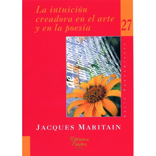 La Intuición Creadora En El Arte Y En La Poesía, De Jacques Maritain. Editorial Palabra En Español