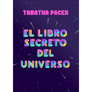 Libros Varios Autores: El Libro Secreto Del Universo