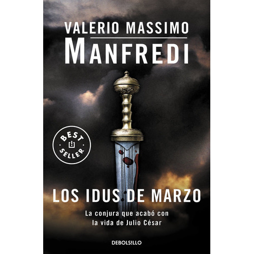 Los Idus De Marzo, De Manfredi, Valerio Massimo. Editorial Debolsillo, Tapa Blanda En Español