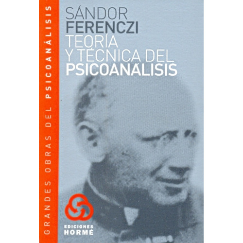 Teoria Y Tecnica Del Psicoanalisis: Grandes Obras Del Psicoanalisis, De Sandor Ferenczi. Editorial Ediciones Hormé, Tapa Blanda, Edición 1 En Español