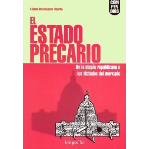 Estado Precario, El, De Buschiazzo Duarte, Liliana. Editorial Longseller, Tapa Tapa Blanda En Español