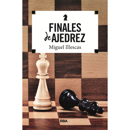 Libro Finales De Ajedrez - Illescas, Miguel