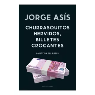 Libro Churrasquitos Hervidos , Billetes Crocantes De Jorge A
