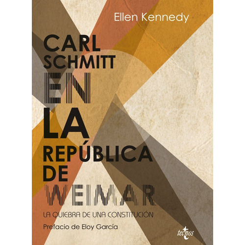 Carl Schmitt En La Repãâºblica De Weimar, De Kennedy, Ellen. Editorial Tecnos, Tapa Blanda En Español