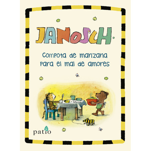 Compota De Manzana Para El Mal De Amores, De Janosch. Editorial Patio, Tapa Dura En Español