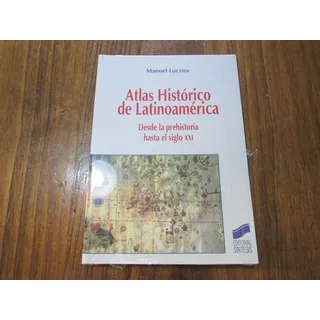 Atlas Histórico De Latinoamérica - Manuel Lucena