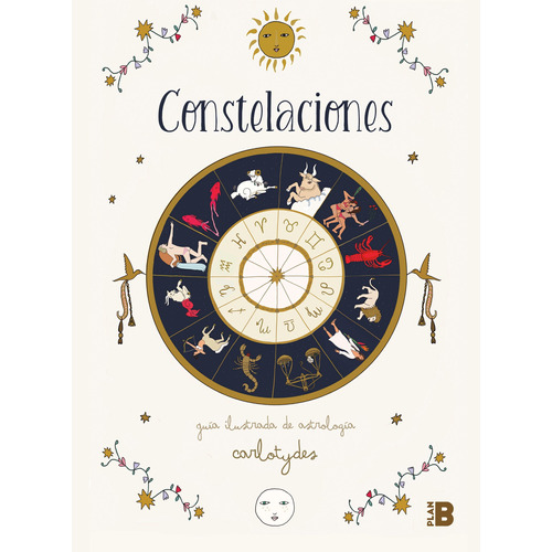 Constelaciones: Guía ilustrada de astrología, de Santos, Carlota. Serie Plan B Editorial Plan B, tapa pasta blanda, edición 1 en español, 2021