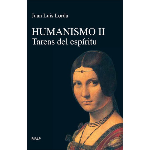Humanismo Ii. Tareas Del Espãâritu, De Lorda Iñarra, Juan Luis. Editorial Ediciones Rialp, S.a., Tapa Blanda En Español