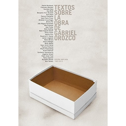 Textos Sobre La Obra De Gabriel Orozco - Aa. Vv