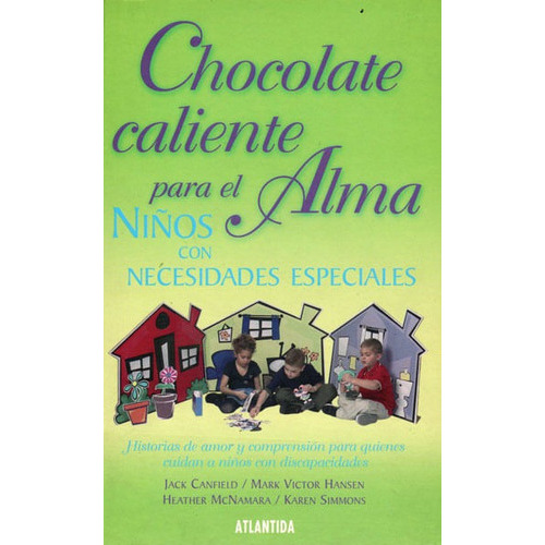 Chocolate Caliente Para El Alma: Niños Con Necesidades Especiales, De Vários Autores. Editorial Ediciones Gaviota, Tapa Blanda, Edición 2008 En Español