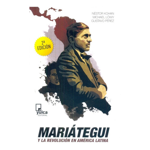 Mariátegui Y La Revolución En América Latina - Kohan, Lowy Y