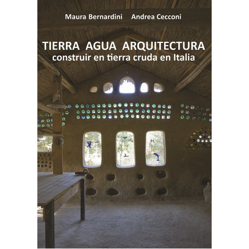 Tierra Agua Arquitectura, De Maura Bernardini. Editorial Nobuko/diseño Editorial, Tapa Blanda, Edición 1 En Español, 2013
