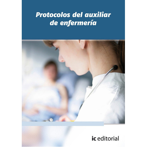 Protocolos Del Auxiliar De Enfermerãâa, De Guardeño Ligero, Maria Del Rocío. Ic Editorial, Tapa Blanda En Español