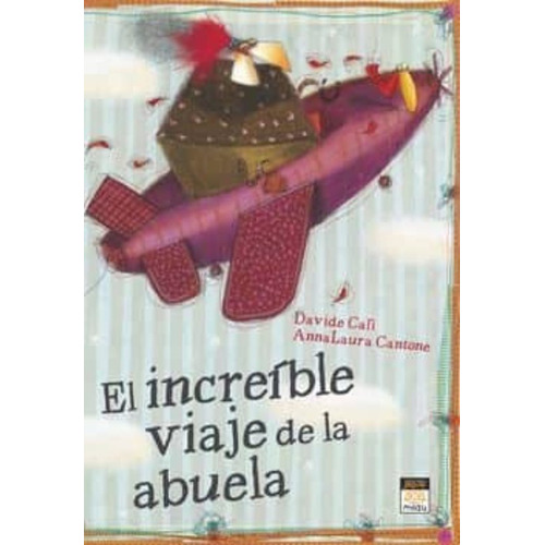 El Increible Viaje De La Abuela, De Cali, Davide. Editorial Jaguar Ediciones, Tapa Dura En Español