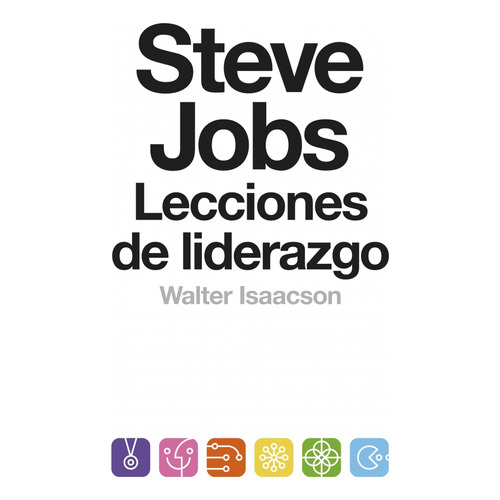 Steve Jobs. Lecciones De Liderazgo