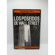 Los Poseídos De Wall Street - Dominique Nora - Nuevo 