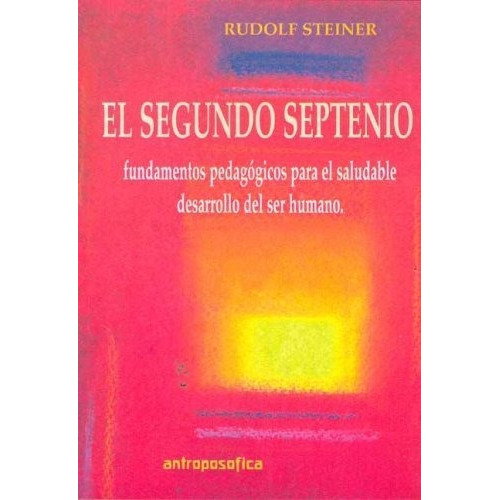 El Segundo Septenio - Steiner, Rudolf