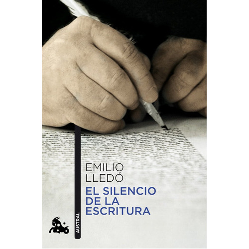 El Silencio De La Escritura, De Lledo, Emilio. Editorial Austral, Tapa Blanda En Español