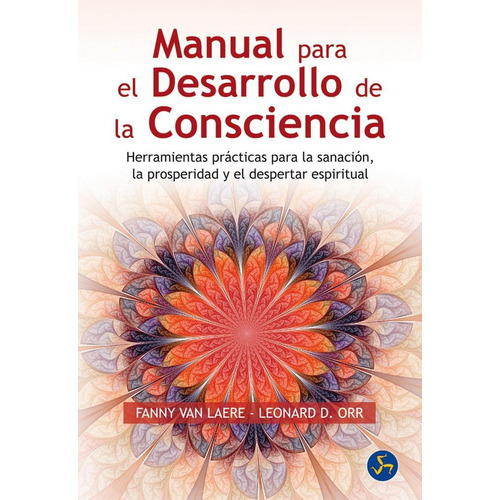 Manual para el desarrollo de la consciencia, de Orr, Leonard/Laere, Fanny Van., vol. 0. Editorial NEO PERSON, tapa pasta blanda, edición 1a en español, 2014