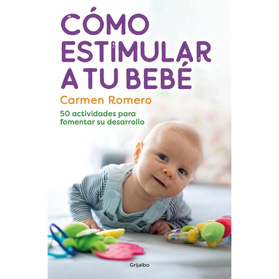 Como Estimular A Tu Bebe  - Carmen Romero