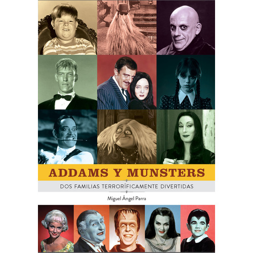 Addams Y Munsters Dos Familias Terrorificamente Divertidas, De Miguel Angel Parra. Editorial Diabolo Ediciones En Español