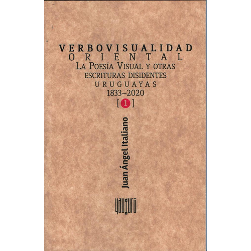 Verbovisualidad Oriental, De Italiano Juan Ángel. Editorial Yauguru, Tapa Blanda, Edición 1 En Español