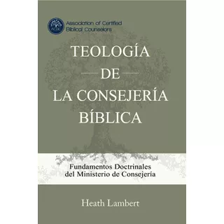 Teología De La Consejería Bíblica