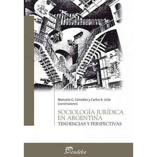 Sociología Jurídica En Argentina, De González, Manuela G.. Editorial Eudeba, Edición 2010 En Español