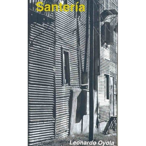 Santeria, De Leonardo Oyola. Editorial Negro Absoluto, Edición 1 En Español