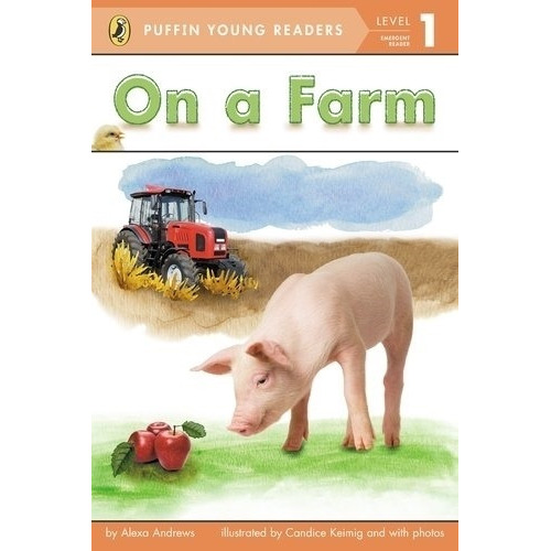 On A Farm - Level 1 - Puffin Young Readers, de Andrews, Alexa. Editorial Penguin USA, tapa blanda en inglés internacional