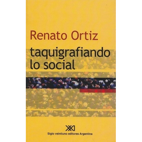 Taquigrafiando Lo Social - Ortiz, Renato