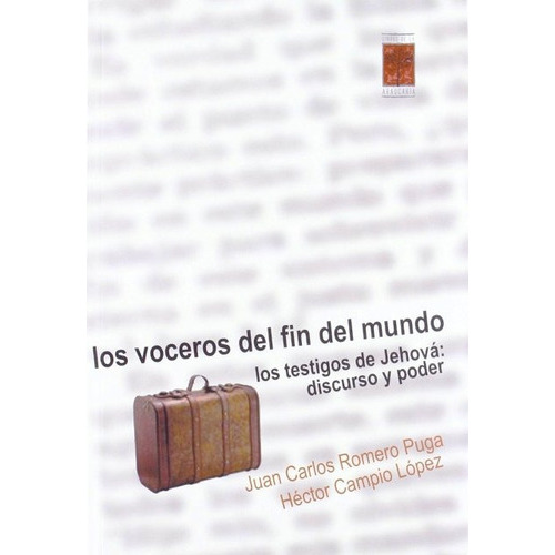 Los Voceros Del Fin Del Mundo, De Romero Puga Juan Carlos. Editorial Libros De La Araucaria, Tapa Blanda En Español, 2010