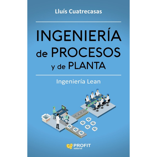 Ingeniería De Procesos Y De Planta - Un Modelo De Gestión