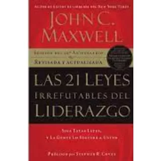 Libro Las 21 Leyes Irrefutables Del Liderazgo  John Maxwell