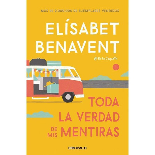 Toda La Verdad De Mis Mentiras, De Elisabet Benavent. Editorial Debols!llo En Español