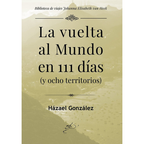 La Vuelta Al Mundo En 111 Dias, De Gonzalez, Hazael. Editorial Plan B, Tapa Blanda En Español
